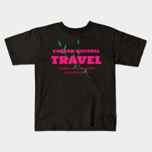 Carbon Neutral Travel. Traveler, traveling, tourist, tourism, environmental Kids T-Shirt